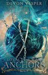 Anchors: Loyalty and War 2 (The God Jars Saga Book 8)