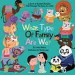 What Type Of Family Are We?: A Book of Modern Families Told Through the Eyes of a Child