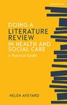 Doing a Literature Review in Health and Social Care: A practical guide, Fourth Edition