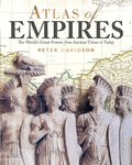 Atlas Of Empires: The World's Civilizations from Ancient Times to Today