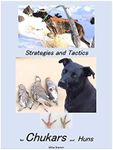 Strategies and Tactics for Chukars and Huns