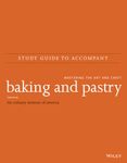 Study Guide to Accompany Baking and Pastry - Mastering the Art and Craft, Third Edition