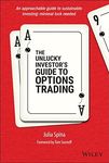 The Unlucky Investor's Guide to Options Trading: A Strategist's Guide to Options Trading