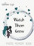 Watch Them Grow: Baby's Memory Book