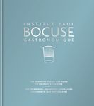 Institut Paul Bocuse Gastronomique: The definitive step-by-step guide to culinary excellence