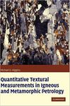 Quantitative Textural Measurements in Igneous and Metamorphic Petrology [by Michael Denis Higgins] [ISBN : 9780521847827] [Publisher : Cambridge University Press]