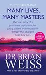 Many Lives, Many Masters: The true story of a prominent psychiatrist, his young patient and the past-life therapy that changed both their lives