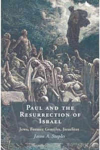 Paul and the Resurrection of Israel: Jews, Former Gentiles, Israelites