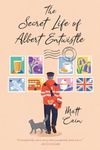 The Secret Life of Albert Entwistle: An Uplifting and Unforgettable Story of Love and Second Chances