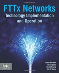 FTTx Networks: Technology Implementation and Operation