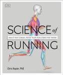 Science of Running: Analyze your Technique, Prevent Injury, Revolutionize your Training