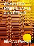 COMPUTER MAINTENANCE AND REPAIR