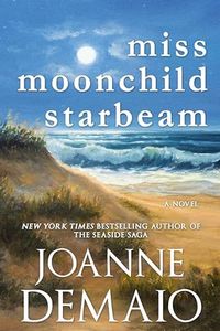 Miss Moonchild Starbeam (The Seaside Saga Book 22)