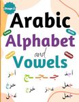 Arabic Alphabet and Vowels: Stage 2 of Learning to Read and Write Arabic (Learn to Read and Write Arabic in Two Simple Stages)