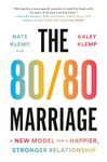 80/80 Marriage, The: A New Model for a Happier, Stronger Relationship