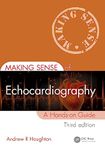 Making Sense of Echocardiography: A Hands-on Guide