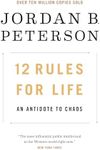 12 Rules for Life: An Antidote to Chaos