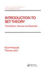 Introduction to Set Theory, Revised and Expanded: Third Edition, Revised and Expanded: 220 (Chapman & Hall/CRC Pure and Applied Mathematics)