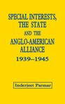 Special Interests, the State and the Anglo-American Alliance, 1939-1945