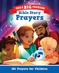 God’s Big Promises Bible Story Prayers: 101 Prayers for Children (A Bedtime Prayer Book for Girls & Boys Ages 2-6 Based on Old & New Testament Stories.)