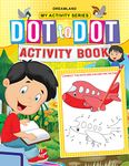 Dot to Dot Activity Book for Age 2 -5 Years- Fun filled Activities for Children My Activity Series [Paperback] Dreamland Publications