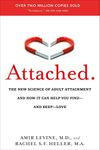 Attached: The New Science of Adult Attachment and How It Can Help You Find--and Keep-- Love