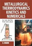 Metallurgical Thermodynamics Kinetics & Numericals