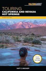 Touring California and Nevada Hot Springs 4ed