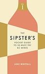 The Sipster's Pocket Guide to 50 Must-Try BC Wines: Volume 1