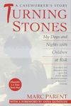 Turning Stones: My Days and Nights with Children at Risk A Caseworker's Story