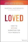 Loved: How to Rethink Marketing for