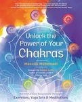 Unlock the Power of Your Chakras: An Immersive Experience through Exercises, Yoga Sets & Meditations