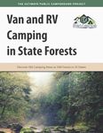 Van and RV Camping in State Forests: Discover 585 Camping Areas at 298 Forests in 25 States