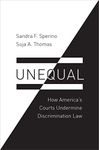 Unequal: How America's Courts Undermine Discrimination Law (Law and Current Events Masters)