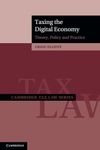 Taxing the Digital Economy: Theory, Policy and Practice