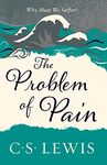 Problem of Pain (C. Lewis Signature Classic) (C. S. Lewis Signature Classic)