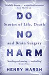 Do No Harm: Stories of Life, Death and Brain Surgery