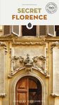 Secret Florence (Local Guides by Local People)