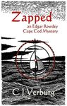 Zapped: an Edgar Rowdey Cape Cod Mystery: Volume 2 (Edgar Rowdey Cape Cod Mysteries)
