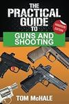 The Practical Guide to Guns and Sho