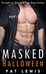 Masked on Halloween: Straight to Gay MM Age Gap Erotica (Taught by Older Men)