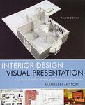 Interior Design Visual Presentation: A Guide to Graphics, Models & Presentation Techniques, Fourth Edition: A Guide to Graphics, Models and Presentation Techniques