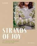 Strands of Joy: 20 Colourwork Knitting Patterns for Calm