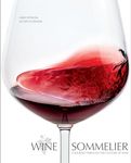 Wine Sommelier: A Journey Through the Culture of Wine (Sommelier Series)