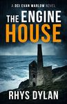 The Engine House: A Black Beacons Murder Mystery (DCI Evan Warlow Crime Thriller Book 1)