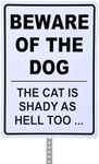 Bigtime Signs Beware of Dog Cat is Shady As Hell Too Sign - Durable and Highly Visible Warning Sign for Home, Business, or Private Property Safety. - White Plastic, 14" x 10"