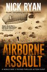 Airborne Assault: A World War 3 Techno-Thriller Action Event (Nick Ryan's World War 3 Military Fiction Technothrillers)