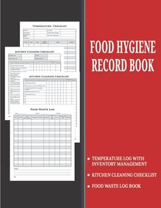 Food Hygiene Record Book: Food Temperature Log Book With Inventory Count | Kitchen Cleaning Checklist & Schedule | Food Waste Log For Commercial Kitchen And Food Businesses