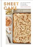 Sheet Cake: Easy One-Pan Recipes for Every Day and Every Occasion: A Baking Book