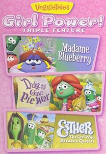 Veggie Tales: Girl Power - Triple Feature: Madame Blueberry; Duke and the Great Pie War; Esther, the Girl who became Queen